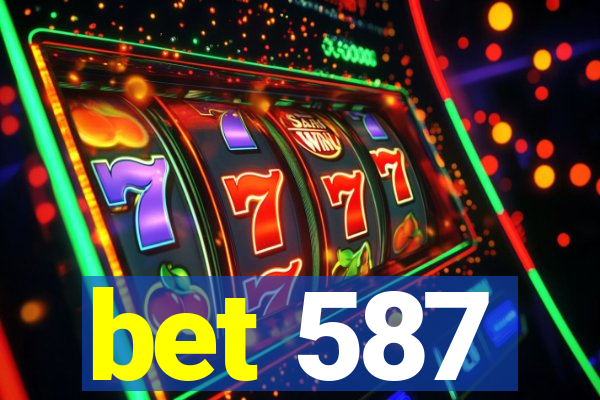 bet 587
